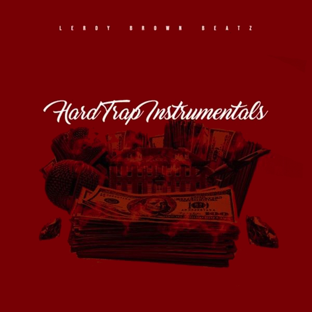 Leroy Brown Beatz Hard Trap Instrumentals (Instrumental Mixtape
