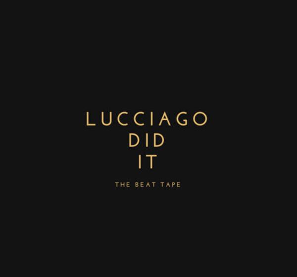  Lucciago Beats – Lucciago Did It: The Beat Tape (Instrumental Mixtape)