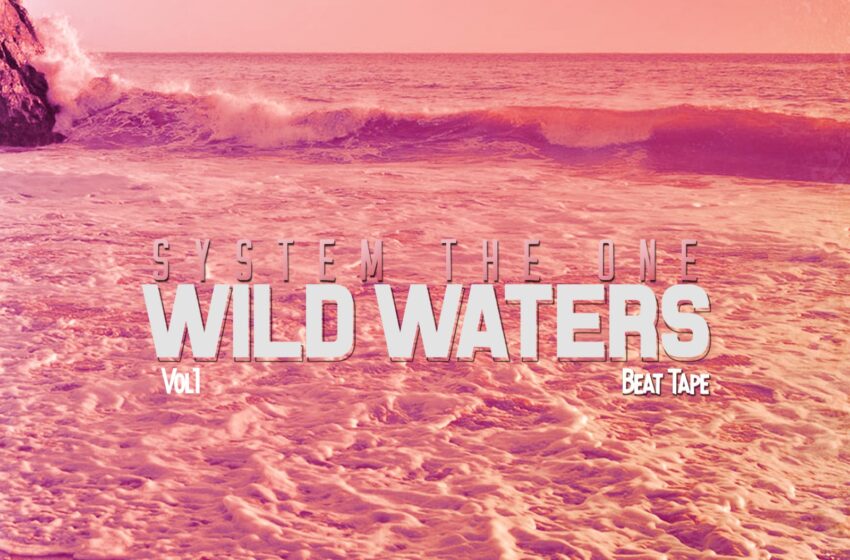  System The One – Wild Waters Beat Tape Vol. 1 (Instrumental Mixtape)