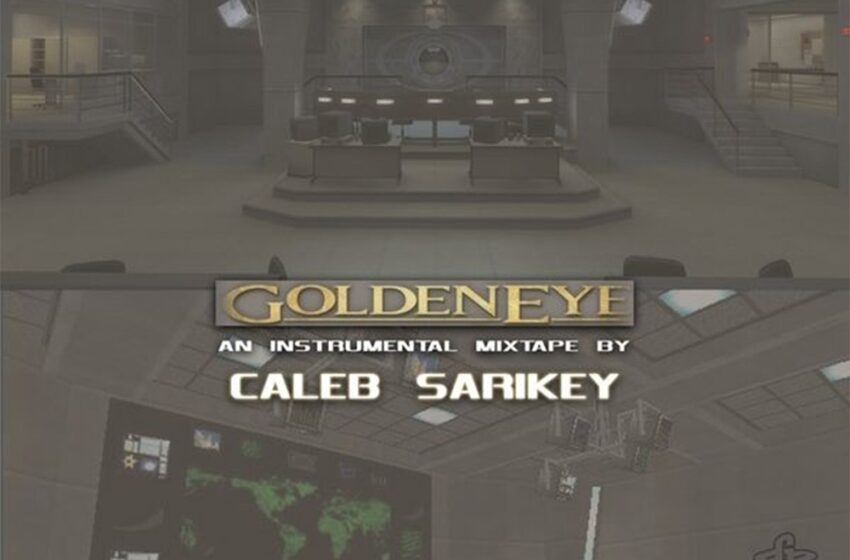  Caleb Sarikey Beats – Goldeneye 007 (Instrumental Mixtape)