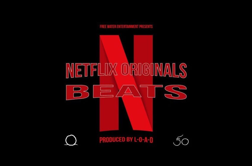  L-O-A-D – Netflix Originals Beats (Instrumental Mixtape)