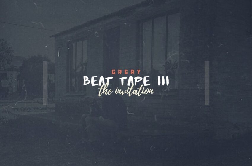  GRGRY – Beat Tape III: The Invitation (Instrumental Mixtape)