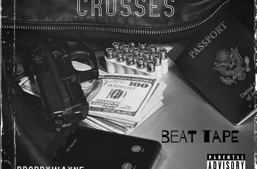  Prod by Wayne – Crosses: Beat Tape (Instrumental Mixtape)
