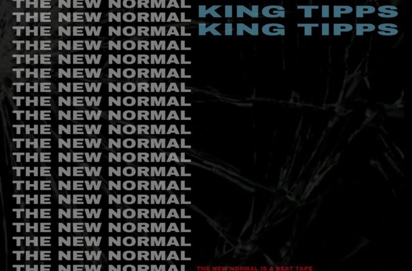  King Tipps – The New Normal Beat Tape (Instrumental Mixtape)