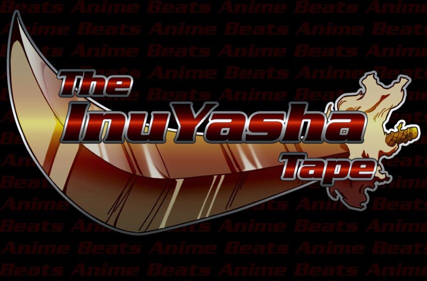  Anime Beats – The Inuyasha Tape (Instrumental Mixtape)