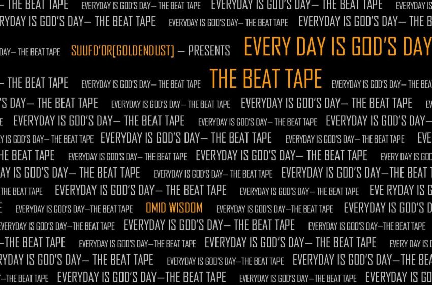  Omid Wisdom – Every Day Is God’s Day: The Beat Tape (Instrumental Mixtape)