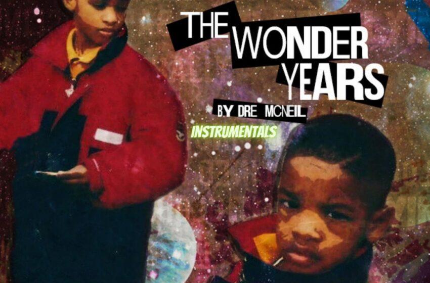  Dre’ McNeil – The Wonder Years (Instrumental Mixtape)
