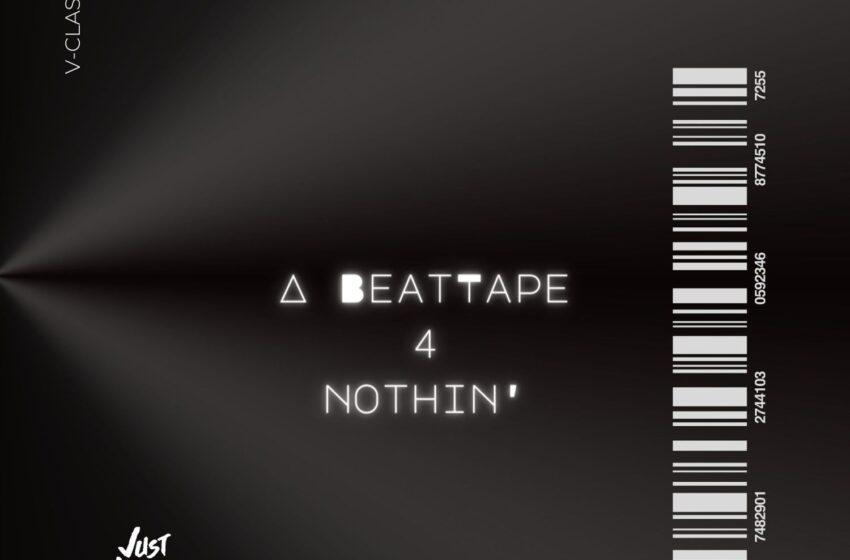  V-Class Beatz – A Beat Tape 4 Nothin’ (Instrumental Mixtape)