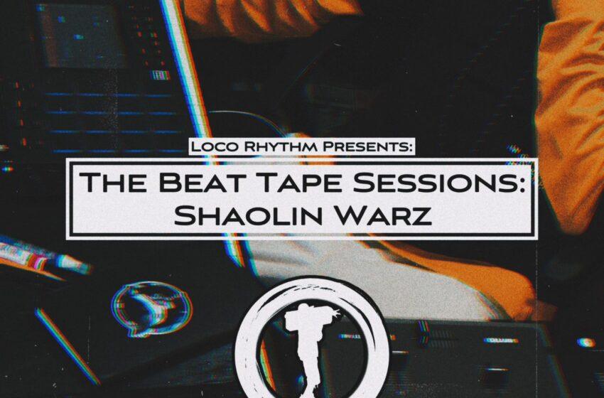  Loco Rhythm – The Beat Tape Sessions: Shaolin Warz (Instrumental Mixtape)