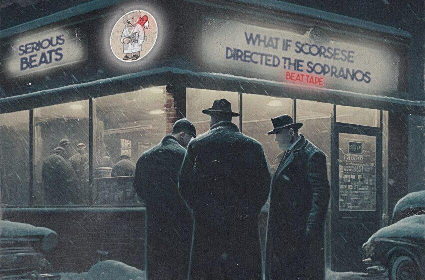  Serious Beats – What If Scorsese Directed The Sopranos (Instrumental Mixtape)